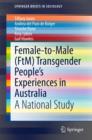 Female-to-Male (FtM) Transgender People's Experiences in Australia : A National Study - eBook