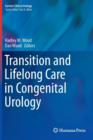 Transition and Lifelong Care in Congenital Urology - Book