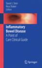 Inflammatory Bowel Disease : A Point of Care Clinical Guide - Book