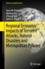 Regional Economic Impacts of Terrorist Attacks, Natural Disasters and Metropolitan Policies - eBook