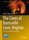 The Caves of Burnsville Cove, Virginia : Fifty Years of Exploration and Science - eBook