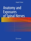 Anatomy and Exposures of Spinal Nerves - Book