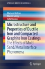 Microstructure and Properties of Ductile Iron and Compacted Graphite Iron Castings : The Effects of Mold Sand/Metal Interface Phenomena - eBook