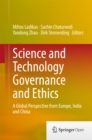 Science and Technology Governance and Ethics : A Global Perspective from Europe, India and China - eBook