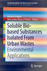 Soluble Bio-based Substances Isolated From Urban Wastes : Environmental Applications - Book