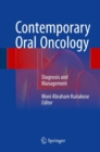 Contemporary Oral Oncology : Diagnosis and Management - Book