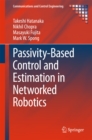 Passivity-Based Control and Estimation in Networked Robotics - eBook