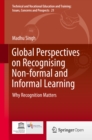 Global Perspectives on Recognising Non-formal and Informal Learning : Why Recognition Matters - eBook