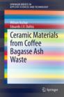 Ceramic Materials from Coffee Bagasse Ash Waste - eBook