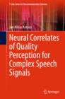 Neural Correlates of Quality Perception for Complex Speech Signals - eBook