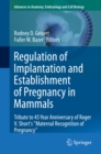 Regulation of Implantation and Establishment of Pregnancy in Mammals : Tribute to 45 Year Anniversary of Roger V. Short's "Maternal Recognition of Pregnancy" - eBook