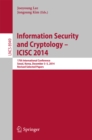 Information Security and Cryptology - ICISC 2014 : 17th International Conference, Seoul, South Korea, December 3-5, 2014, Revised Selected Papers - eBook