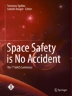 Space Safety is No Accident : The 7th IAASS Conference - eBook