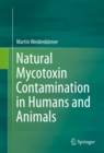 Natural Mycotoxin Contamination in Humans and Animals - eBook