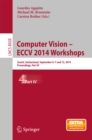 Computer Vision - ECCV 2014 Workshops : Zurich, Switzerland, September 6-7 and 12, 2014, Proceedings, Part IV - eBook