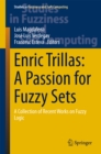 Enric Trillas: A Passion for Fuzzy Sets : A Collection of Recent Works on Fuzzy Logic - eBook