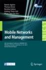 Mobile Networks and Management : 6th International Conference, MONAMI 2014, Wurzburg, Germany, September 22-26, 2014, Revised Selected Papers - eBook