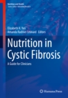 Nutrition in Cystic Fibrosis : A Guide for Clinicians - eBook