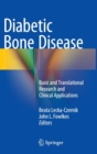 Diabetic Bone Disease : Basic and Translational Research and Clinical Applications - Book