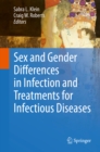 Sex and Gender Differences in Infection and Treatments for Infectious Diseases - eBook