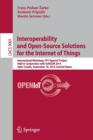 Interoperability and Open-Source Solutions for the Internet of Things : International Workshop, FP7 OpenIoT Project, Held in Conjunction with SoftCOM 2014, Split, Croatia, September 18, 2014, Invited - Book
