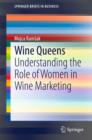 Wine Queens : Understanding the Role of Women in Wine Marketing - eBook