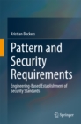 Pattern and Security Requirements : Engineering-Based Establishment of Security Standards - eBook