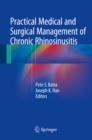 Practical Medical and Surgical Management of Chronic Rhinosinusitis - eBook