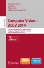 Computer Vision -- ACCV 2014 : 12th Asian Conference on Computer Vision, Singapore, Singapore, November 1-5, 2014, Revised Selected Papers, Part II - eBook