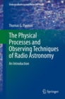 The Physical Processes and Observing Techniques of Radio Astronomy : An Introduction - eBook