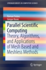 Parallel Scientific Computing : Theory, Algorithms, and Applications of Mesh Based and Meshless Methods - eBook