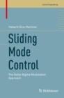 Sliding Mode Control : The Delta-Sigma Modulation Approach - eBook