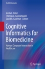 Cognitive Informatics for Biomedicine : Human Computer Interaction in Healthcare - eBook