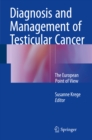 Diagnosis and Management of Testicular Cancer : The European Point of View - eBook