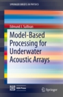 Model-Based Processing for Underwater Acoustic Arrays - eBook
