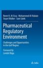 Pharmaceutical Regulatory Environment : Challenges and Opportunities in the Gulf Region - Book