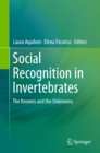 Social Recognition in Invertebrates : The Knowns and the Unknowns - eBook