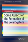 Some Aspects of the Formation of the Solar System - eBook