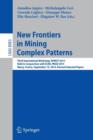 New Frontiers in Mining Complex Patterns : Third International Workshop, NFMCP 2014, Held in Conjunction with ECML-PKDD 2014, Nancy, France, September 19, 2014, Revised Selected Papers - Book