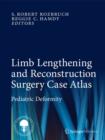 Limb Lengthening and Reconstruction Surgery Case Atlas : Pediatric Deformity - Book