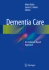 Dementia Care : An Evidence-Based Approach - eBook