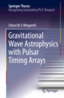 Gravitational Wave Astrophysics with Pulsar Timing Arrays - eBook