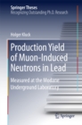 Production Yield of Muon-Induced Neutrons in Lead : Measured at the Modane Underground Laboratory - eBook