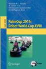 RoboCup 2014: Robot World Cup XVIII - Book
