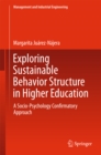 Exploring Sustainable Behavior Structure in Higher Education : A Socio-Psychology Confirmatory Approach - eBook