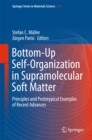 Bottom-Up Self-Organization in Supramolecular Soft Matter : Principles and Prototypical Examples of Recent Advances - eBook