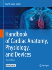 Handbook of Cardiac Anatomy, Physiology, and Devices - eBook