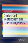 Sertoli Cell Metabolism and Spermatogenesis - eBook