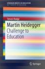 Martin Heidegger : Challenge to Education - Book