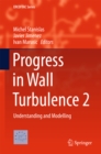 Progress in Wall Turbulence 2 : Understanding and Modelling - eBook